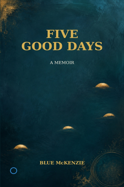 Kniha FIVE GOOD DAYS BLUE MCKENZIE