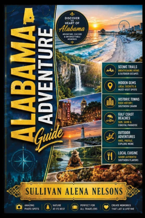 Knjiga Alabama Adventure Guide Sullivan Alena Nelsons