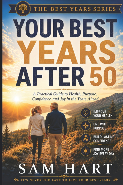 Buch Your Best Years After 50 Sam Hart