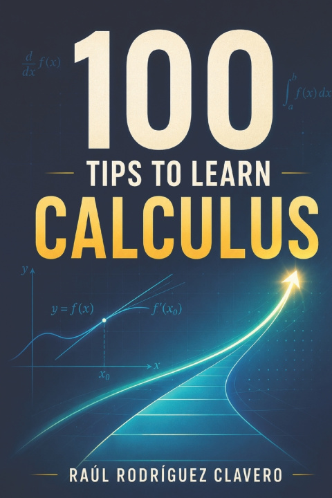 Boek 100 Tips to Learn Calculus Raúl Rodríguez Clavero