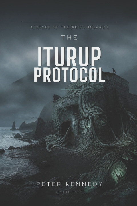 Knjiga The Iturup Protocol Peter Kennedy
