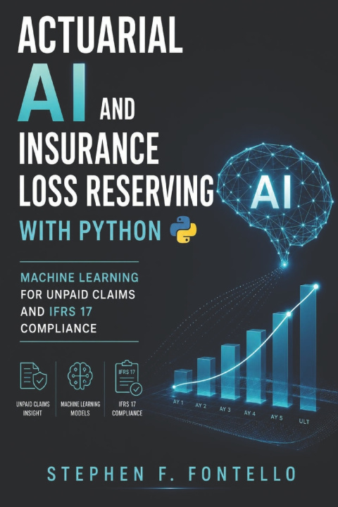 Boek Actuarial AI and Insurance Loss Reserving with Python Stephen F. Fontello