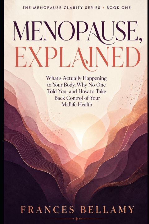 Kniha Menopause, Explained Frances Bellamy