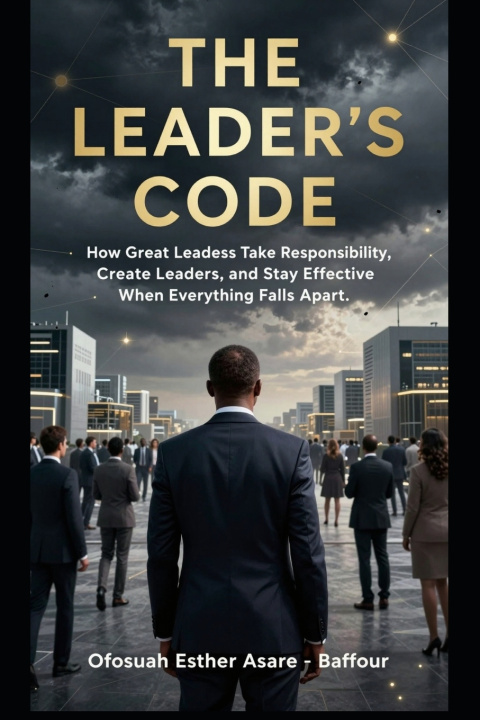 Libro THE LEADER'S CODE - Part I Ofosuah Esther Asare-Baffour