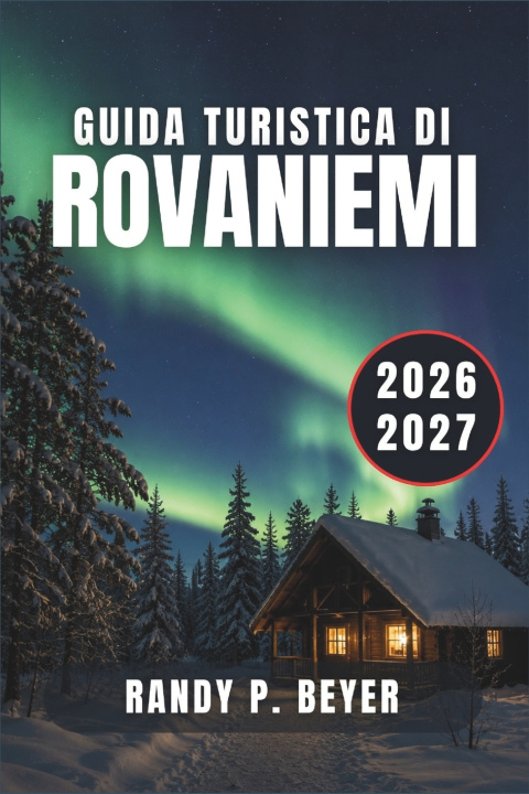 Buch GUIDA TURISTICA DI ROVANIEMI 2026-2027 Randy P. Beyer