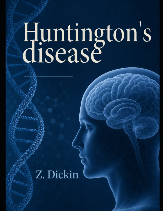 Carte Huntington's Disease Z. Dickin