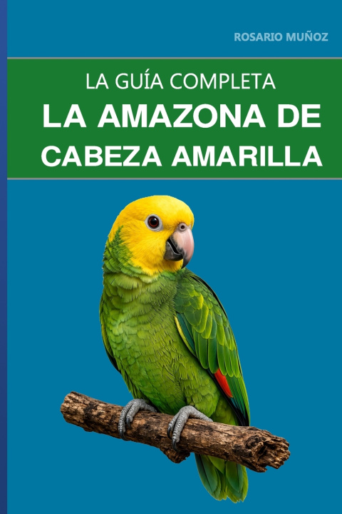 Buch La amazona de cabeza amarilla Rosario Muñoz