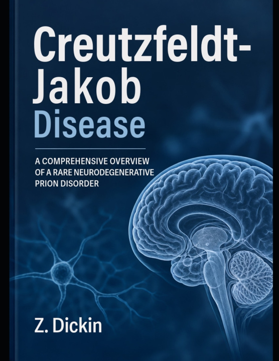 Knjiga Creutzfeldt-Jakob Disease Z. Dickin