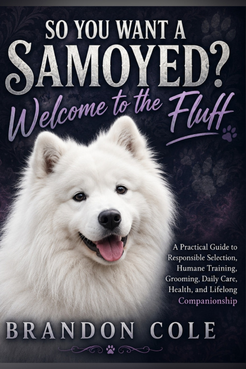 Kniha So You Want a Samoyed? Welcome to the Fluff Brandon Cole