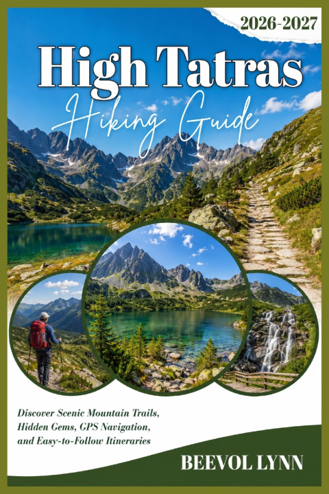 Kniha High Tatras Hiking Guide 2026-2027 Beevol Lynn