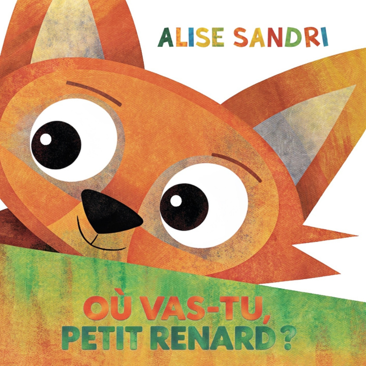 Libro Où vas-tu, Petit Renard ? Alise Sandri