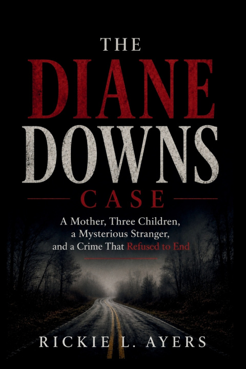 Buch The Diane Downs Case RICKIE L. AYERS