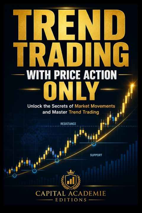 Kniha TREND TRADING WITH PRICE ACTION ONLY CAPITAL ACADEMIE Editions