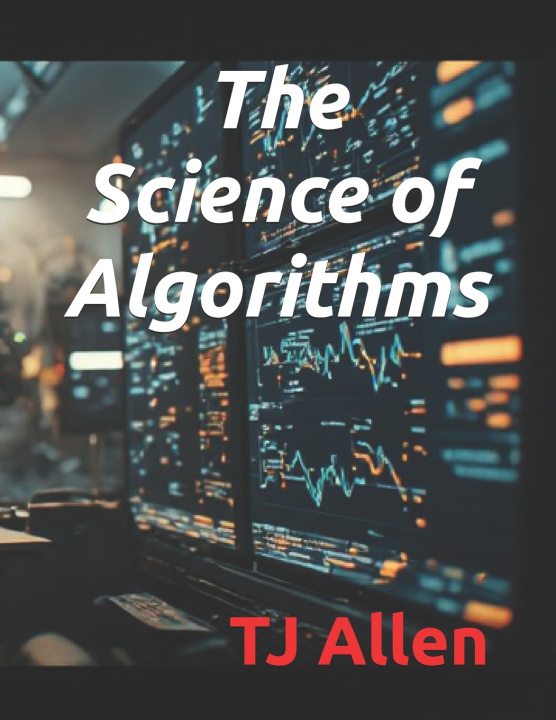 Libro The Science of Algorithms TJ Allen