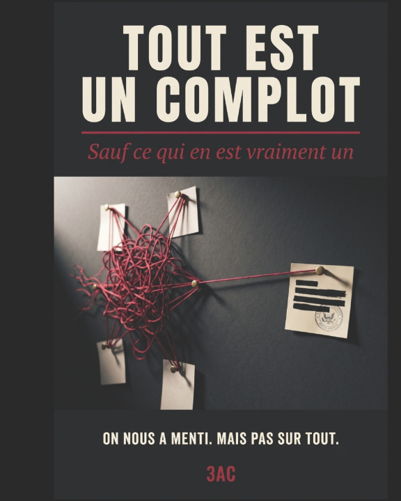 Knjiga TOUT EST UN COMPLOT Alan CHAUMONTEUIL