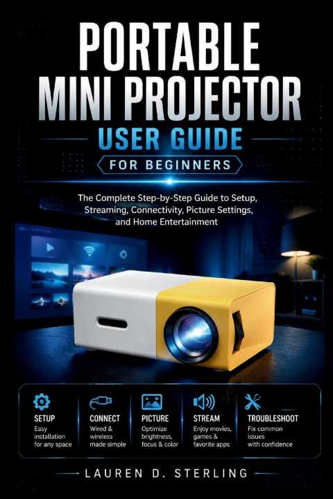Buch Portable Mini Projector User Guide for Beginners Lauren D. Sterling