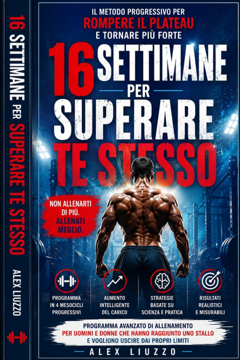 Knjiga 16 SETTIMANE PER SUPERARE TE STESSO ALEX LIUZZO