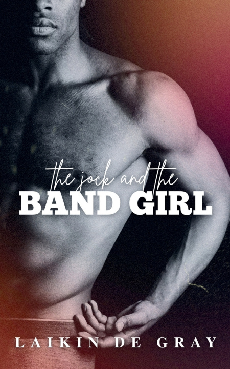 Buch The Jock and the Band Girl Laikin de Gray