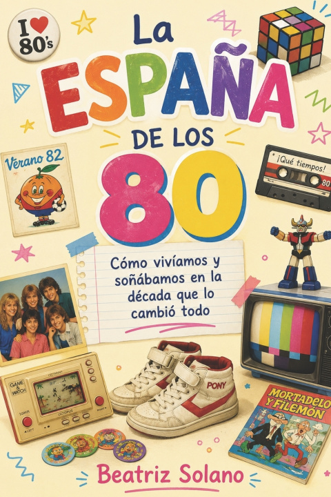 Libro La España de los 80 Beatriz Solano