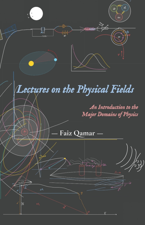 Libro Lectures on the Physical Fields Faiz Qamar