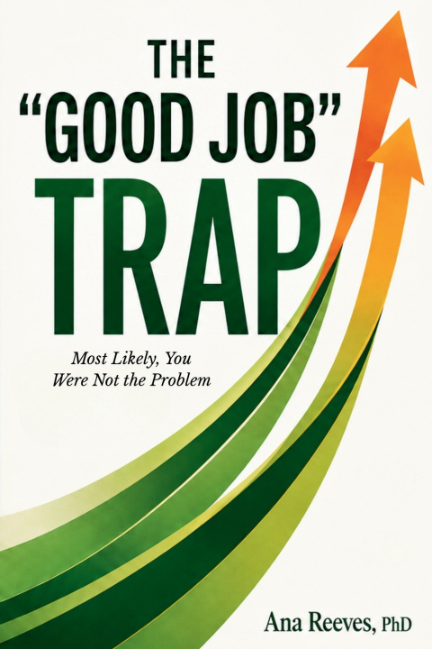 Książka The "Good Job" Trap Ana Reeves