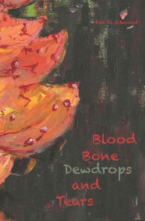 Książka Blood, Bone, Dewdrops and Tears Anna Schoenbach