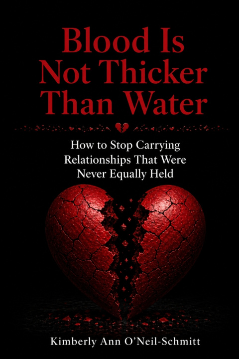 Buch Blood Is Not Thicker Than Water Kimberly Ann O'Neil-Schmitt