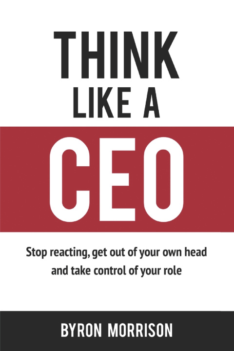Buch Think Like A CEO Byron Morrison