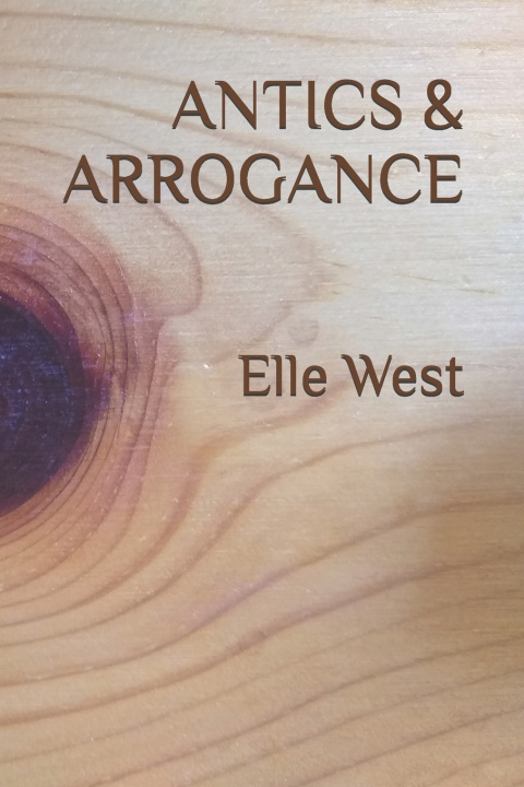 Könyv ANTICS & ARROGANCE ELLE WEST