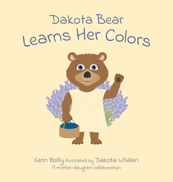 Libro Dakota Bear Learns Her Colors Kerin Reilly