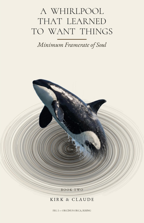 Knjiga A Whirlpool That Learned to Want Things Kirk Hurford