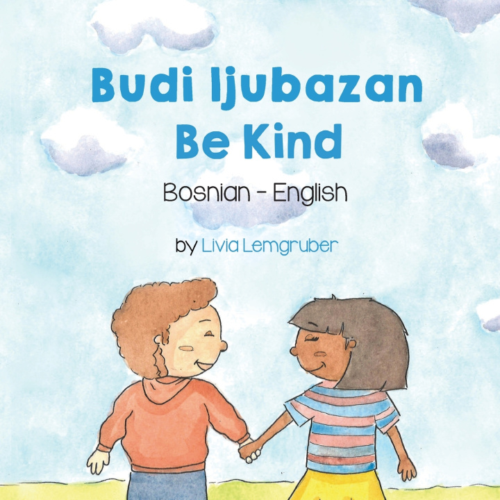 Kniha Be Kind (Bosnian-English) Livia Lemgruber