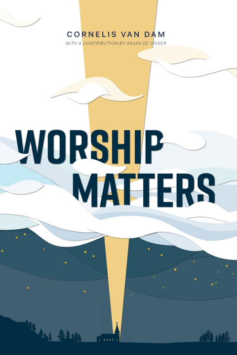 Knjiga Worship Matters Cornelis Van Dam