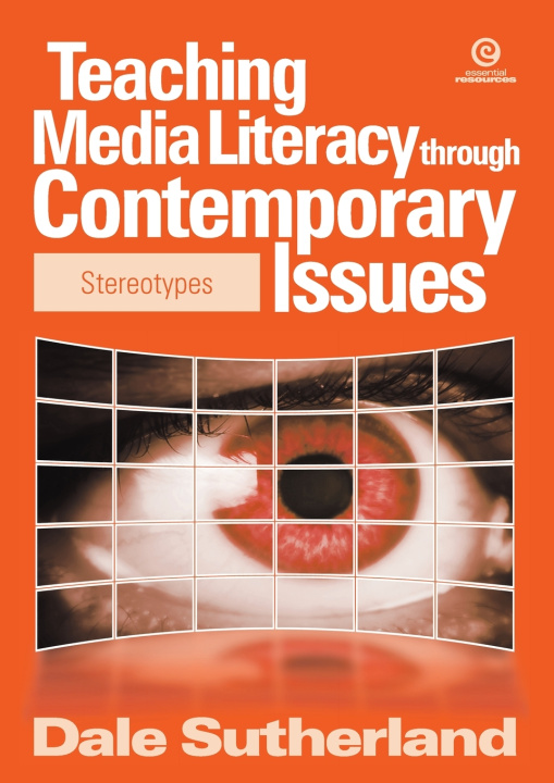 Knjiga Teaching Media Literacy through Contemporary Issues Dale Sutherland