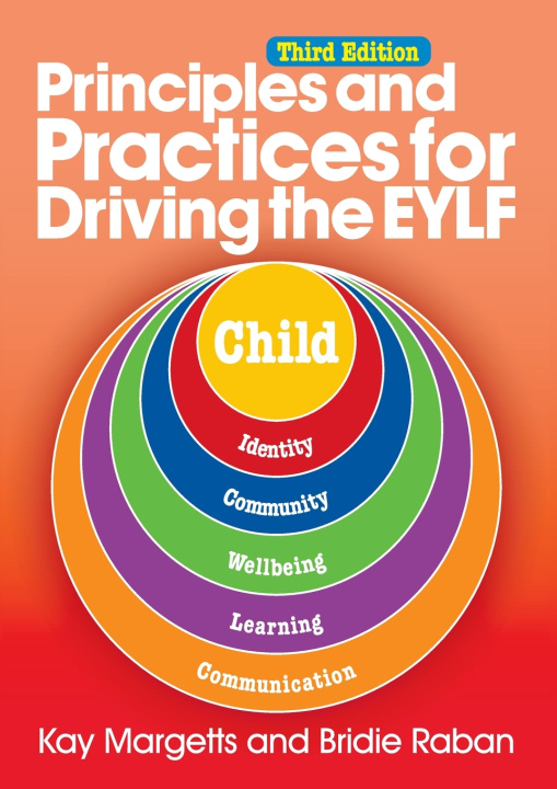 Kniha Principles and Practices for Driving the EYLF, 3rd edn Kay Margetts