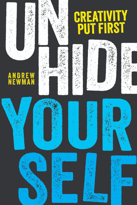 Knjiga Unhide Yourself Andrew Newman