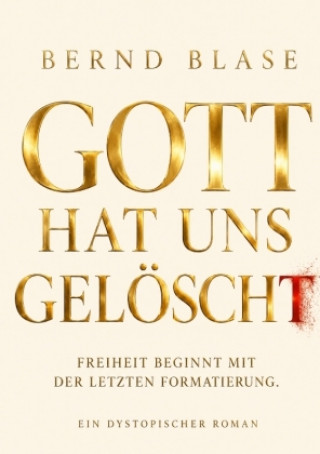 Knjiga Gott hat uns gelöscht Bernd Blase