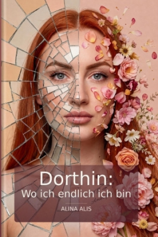 Kniha Dorthin: Wo ich endlich ich bin Alina Alis