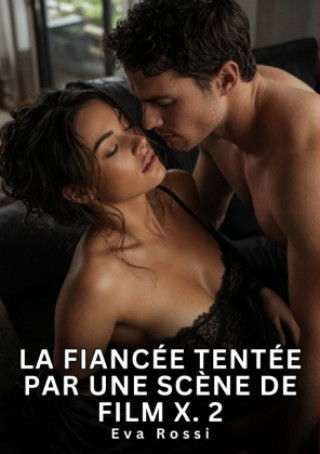 Kniha La fiancée tentée par une scène de film X. 2 Eva Rossi