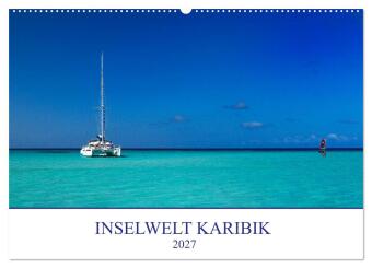 Kalendář/Diář Inselwelt Karibik (Wandkalender 2027 DIN A2 quer), CALVENDO Monatskalender Calvendo
