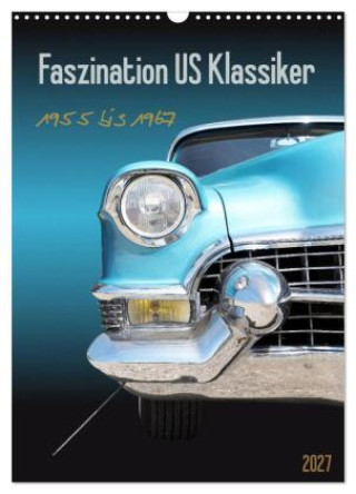 Kalendář/Diář Faszination US Klassiker 1955 bis 1967 (Wandkalender 2027 DIN A3 hoch), CALVENDO Monatskalender Calvendo