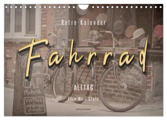 Kalendář/Diář Fahrrad Alltag - Film Noir Style (Wandkalender 2027 DIN A4 quer), CALVENDO Monatskalender Calvendo