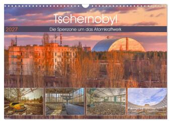 Kalendář/Diář Tschernobyl - Die Sperrzone um das Atomkraftwerk (Wandkalender 2027 DIN A3 quer), CALVENDO Monatskalender Calvendo