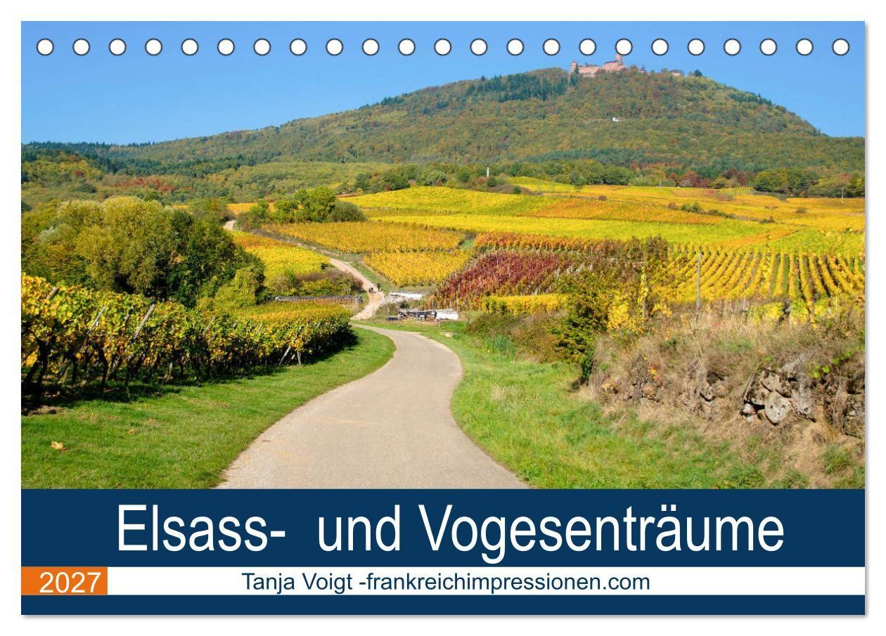 Kalendář/Diář Elsass- und Vogesenträume (Tischkalender 2027 DIN A5 quer), CALVENDO Monatskalender Calvendo