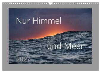 Kalendář/Diář Nur Himmel und Meer (Wandkalender 2027 DIN A3 quer), CALVENDO Monatskalender Calvendo