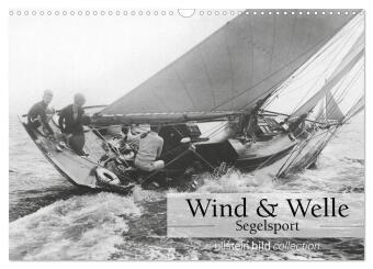 Kalendář/Diář Wind & Welle - Segelsport (Wandkalender 2027 DIN A3 quer), CALVENDO Monatskalender Calvendo