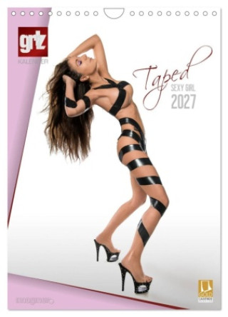 Kalendář/Diář grlz Taped Sexy Girl (Wandkalender 2027 DIN A4 hoch), CALVENDO Monatskalender Calvendo