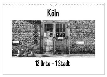 Kalendář/Diář Köln. 12 Orte - 1 Stadt (Wandkalender 2027 DIN A4 quer), CALVENDO Monatskalender Calvendo
