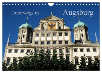 Kalendář/Diář Unterwegs in Augsburg (Wandkalender 2027 DIN A4 quer), CALVENDO Monatskalender Calvendo