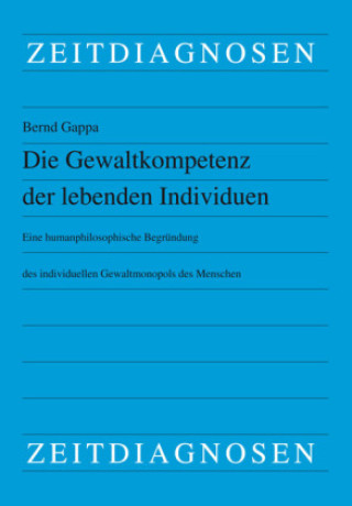 Knjiga Die Gewaltkompetenz der lebenden Individuen Bernd Gappa